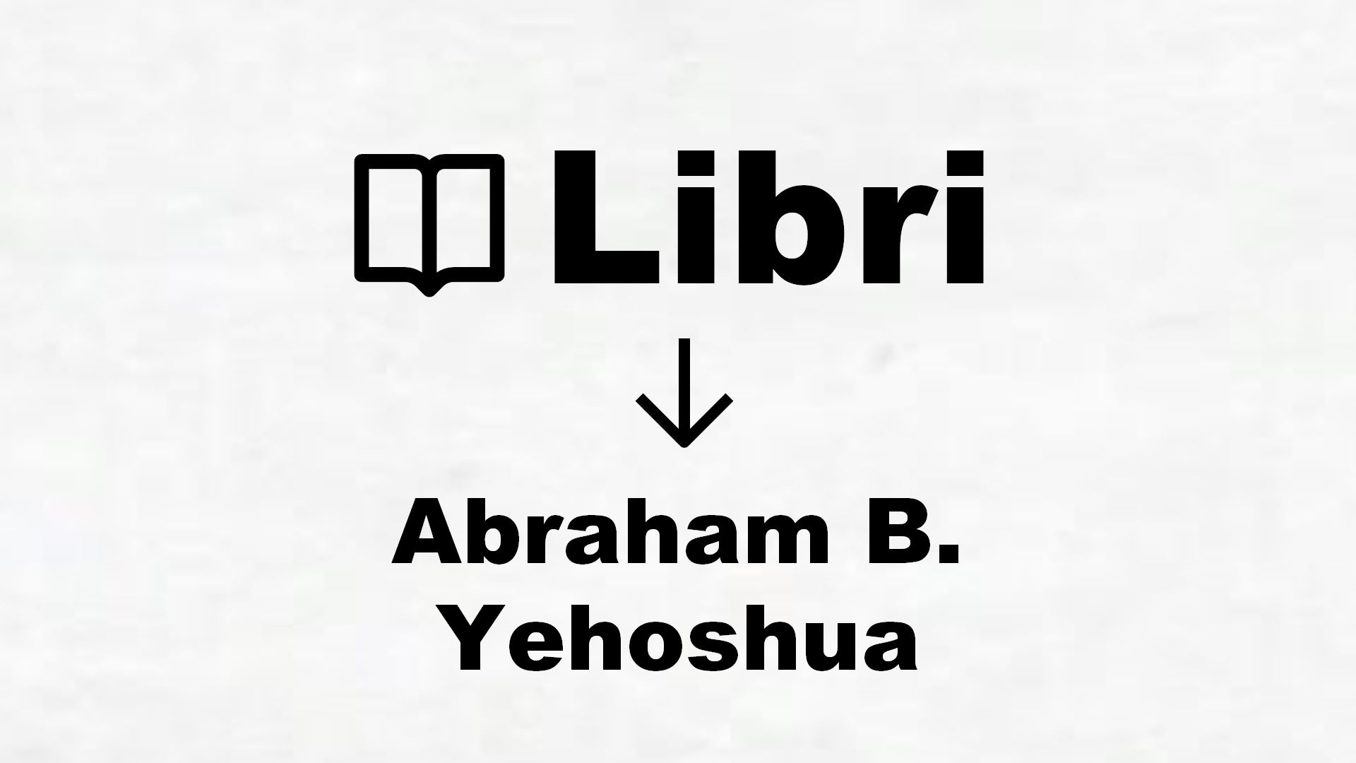 Libri di Abraham B. Yehoshua
