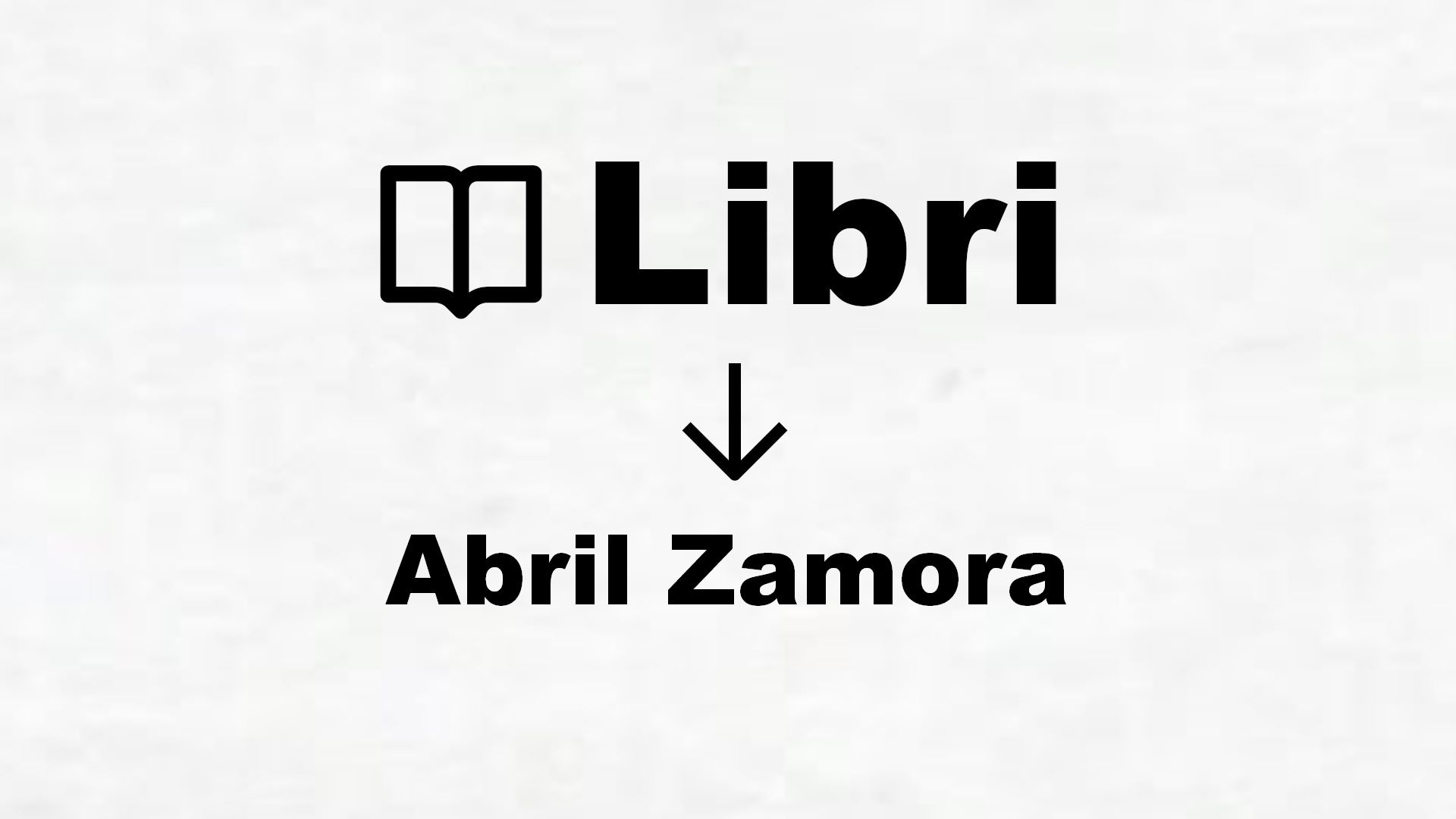 Libri di Abril Zamora