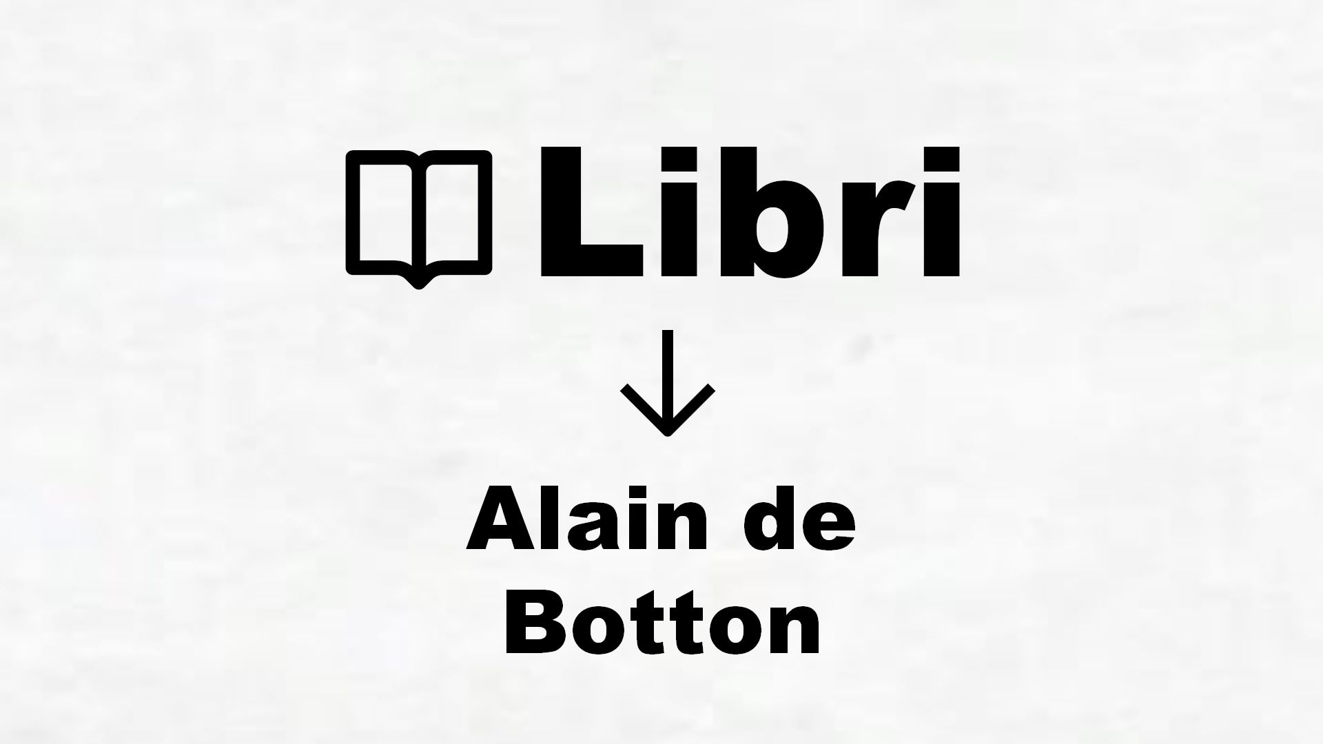 Libri di Alain de Botton