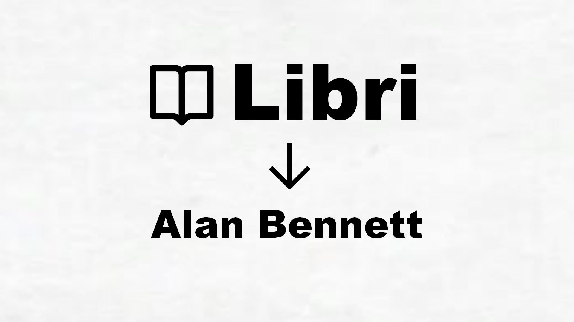 Libri di Alan Bennett