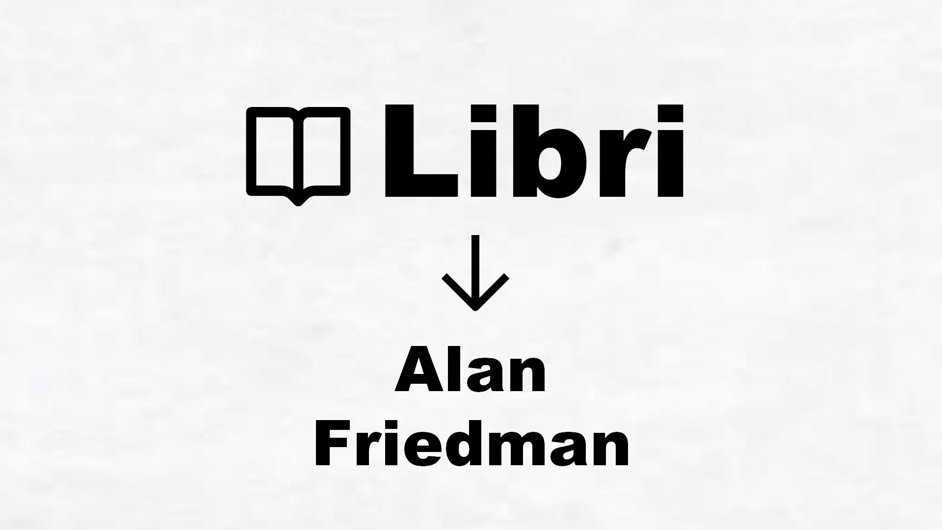 Libri di Alan Friedman