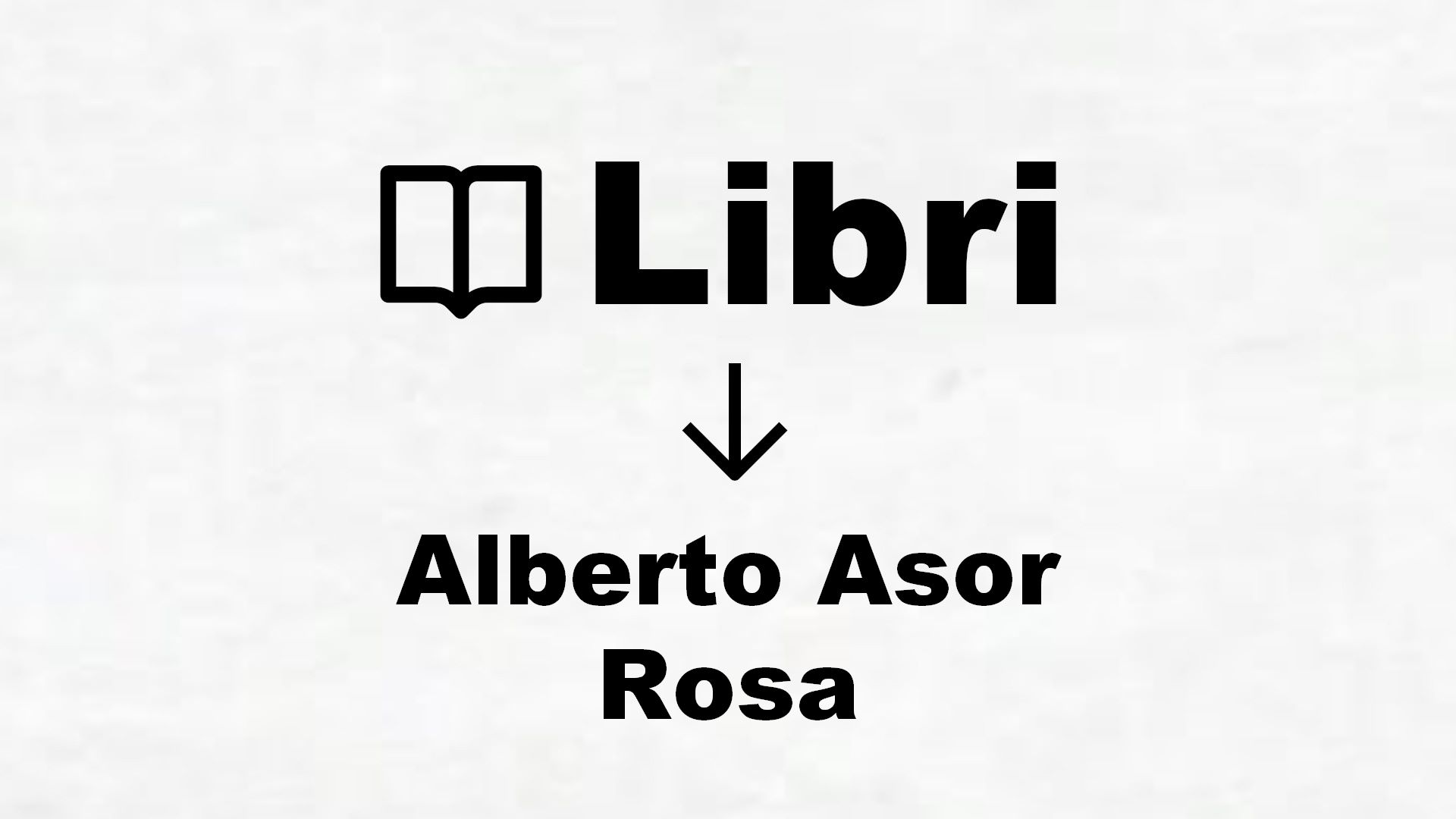 Libri di Alberto Asor Rosa
