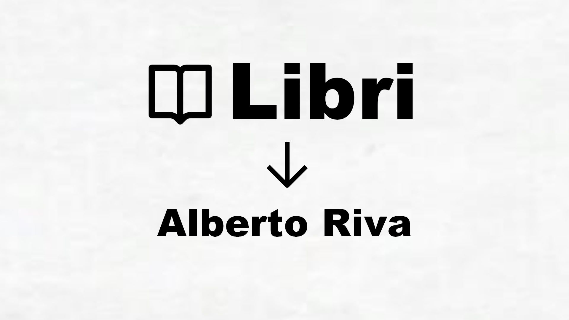 Libri di Alberto Riva