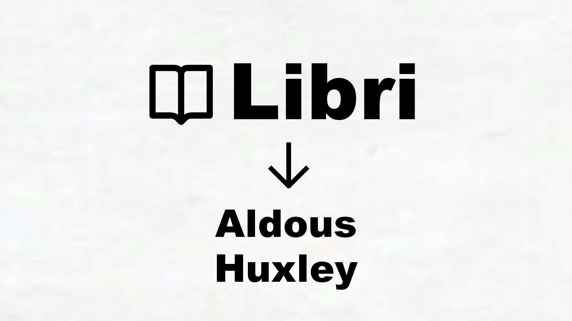 Libri di Aldous Huxley