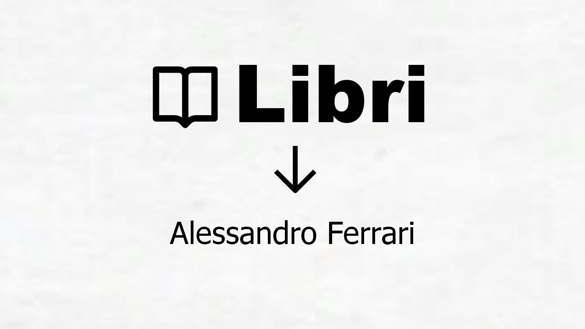 Libri di Alessandro Ferrari