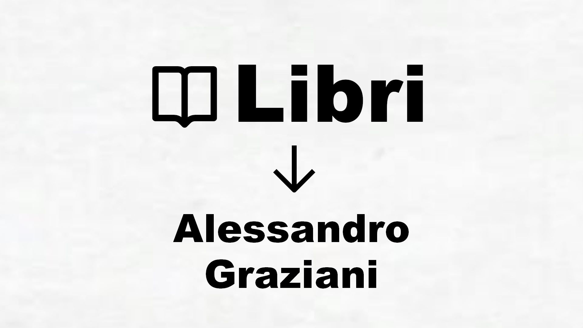 Libri di Alessandro Graziani