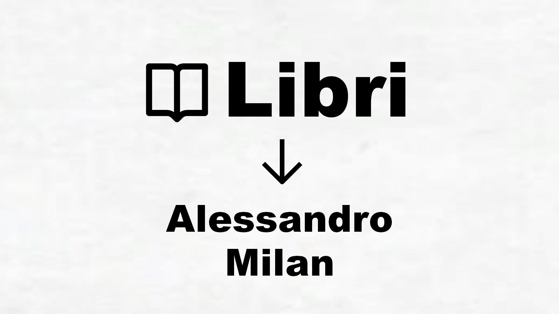 Libri di Alessandro Milan