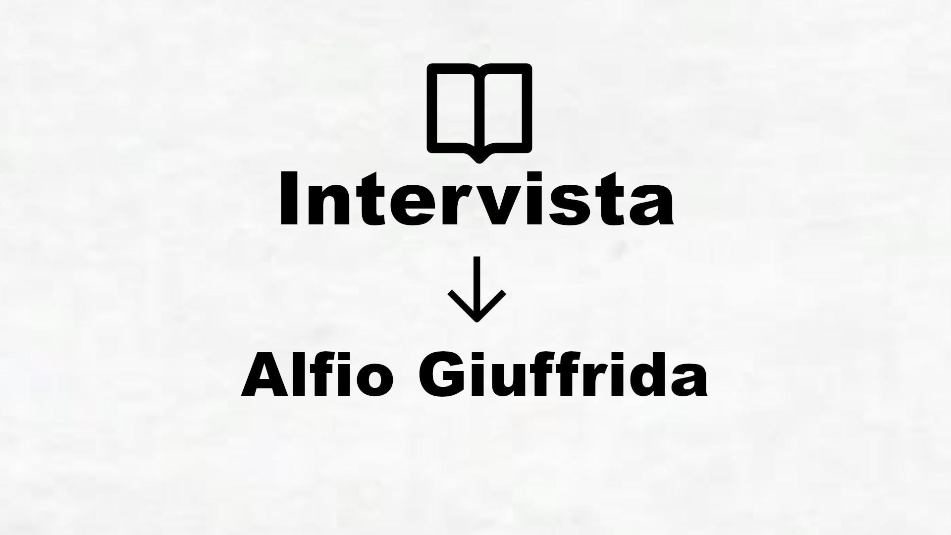 Intervista a Alfio Giuffrida