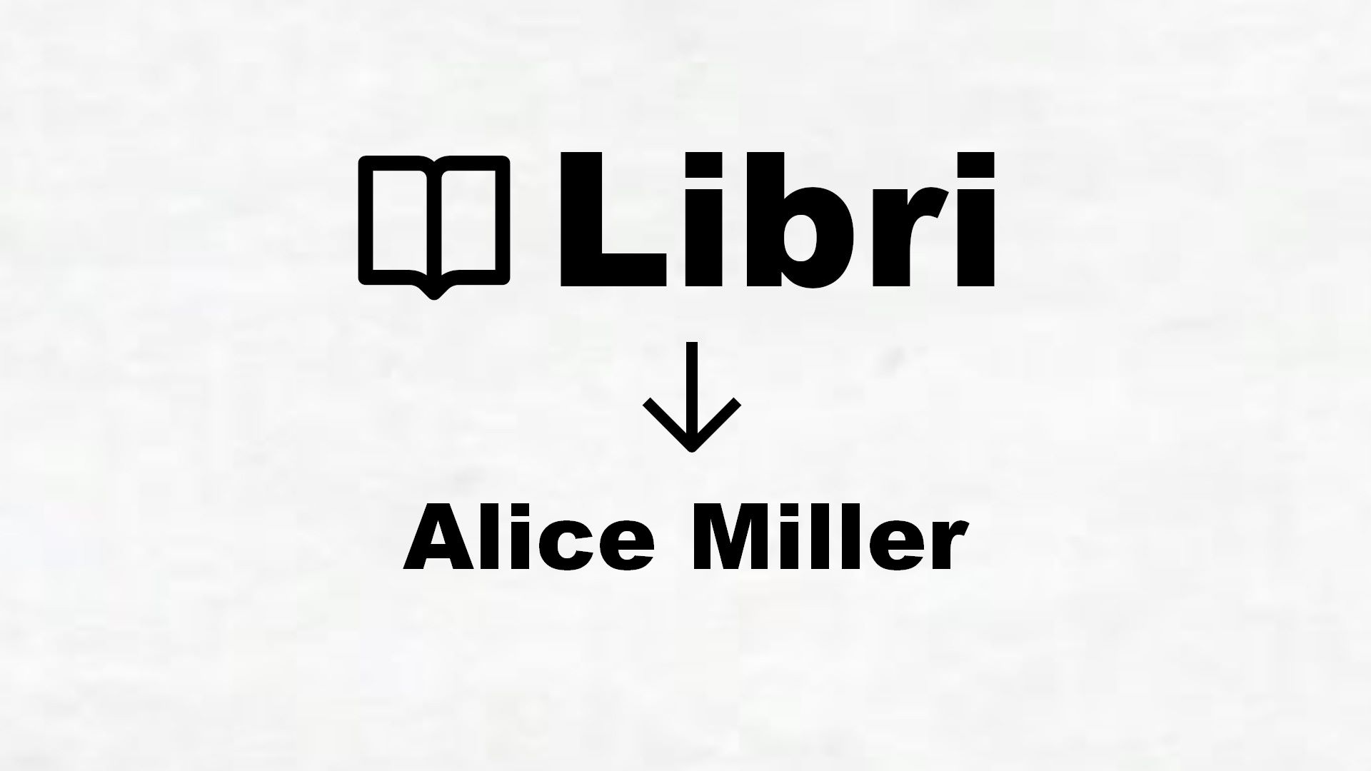 Libri di Alice Miller
