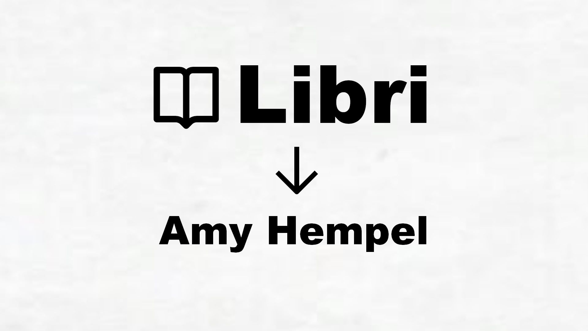 Libri di Amy Hempel