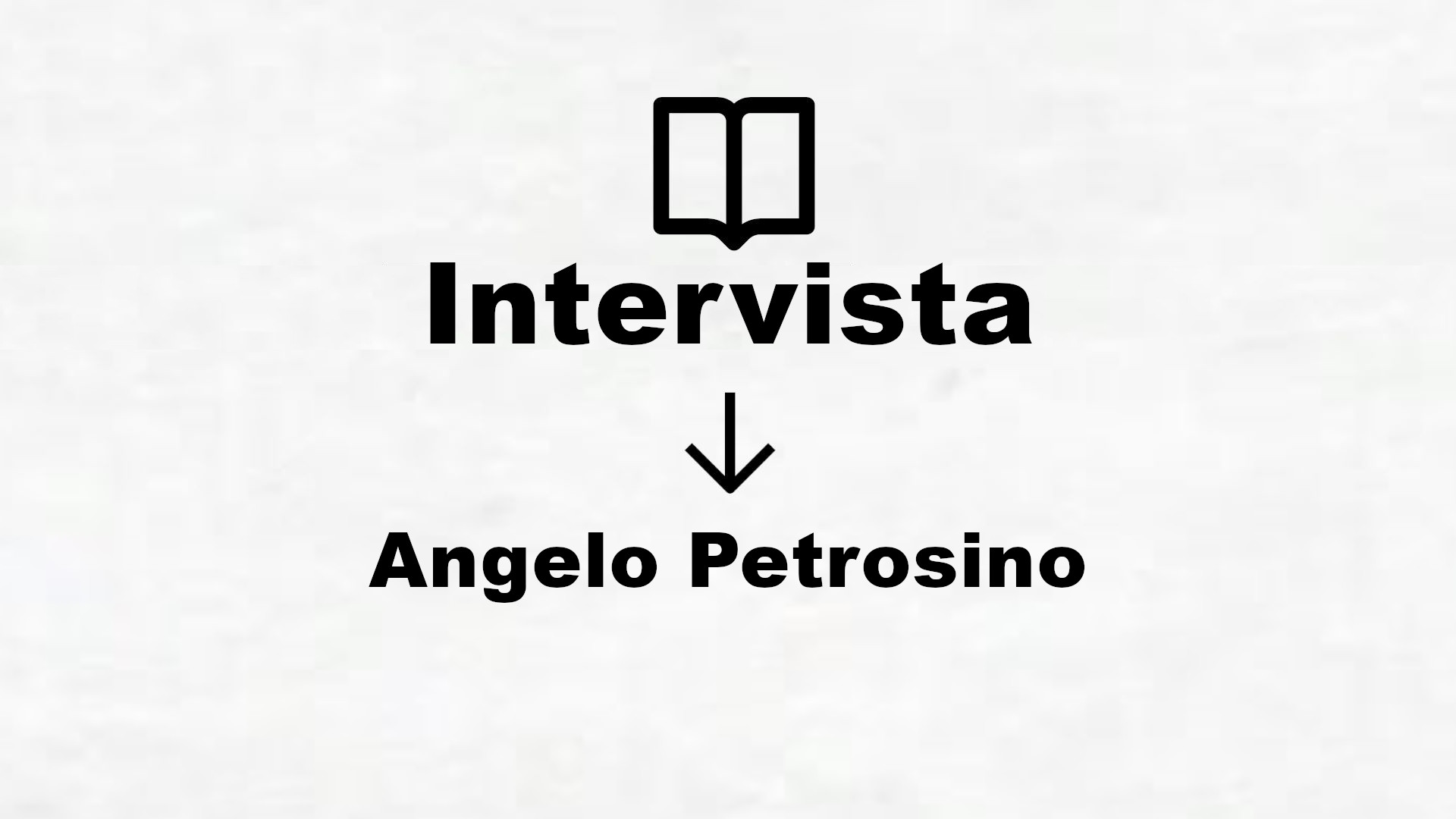 Intervista a Angelo Petrosino