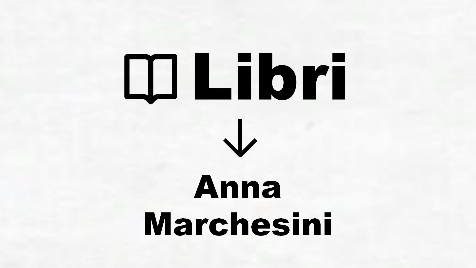 Libri di Anna Marchesini