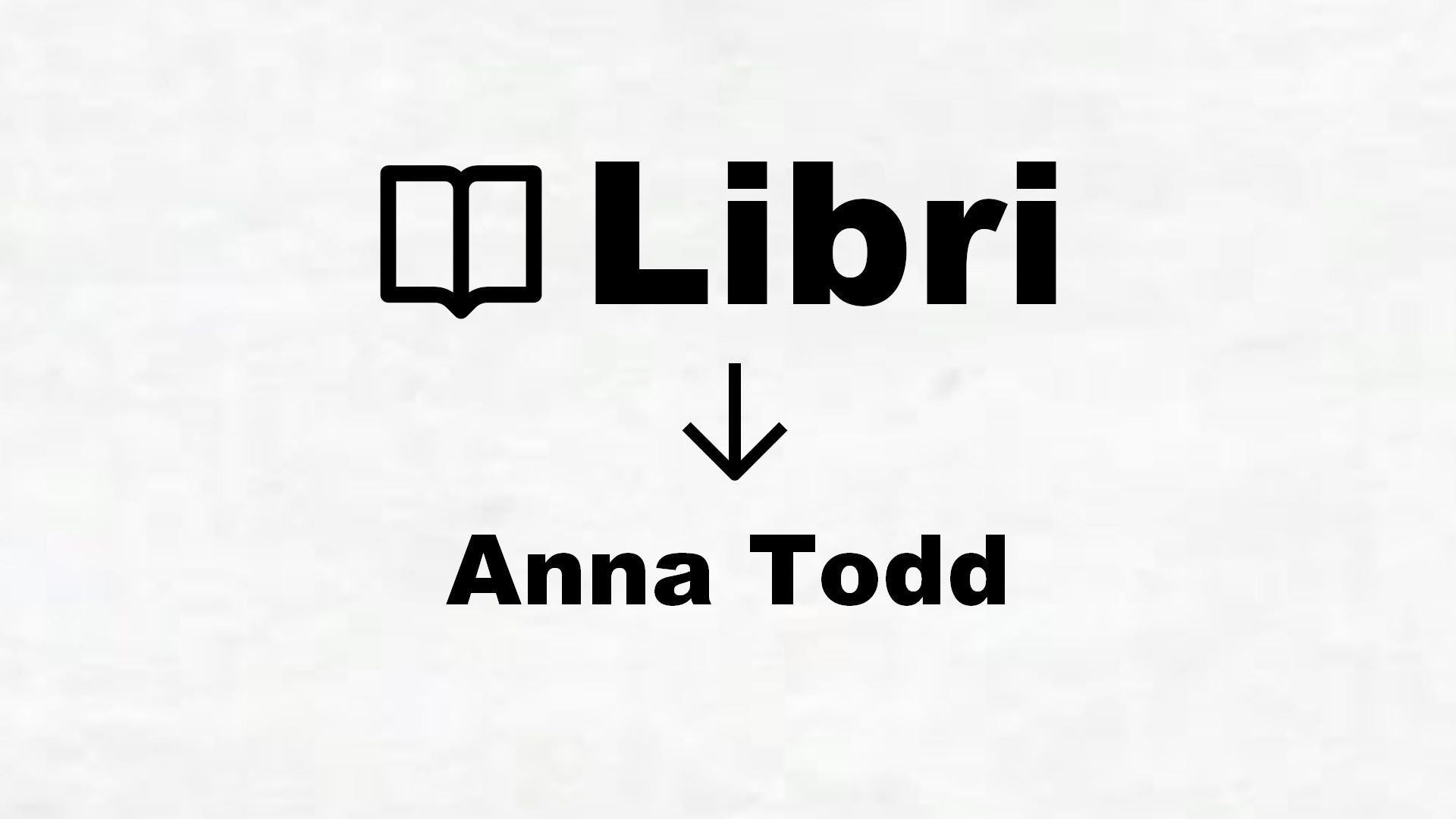 Libri di Anna Todd