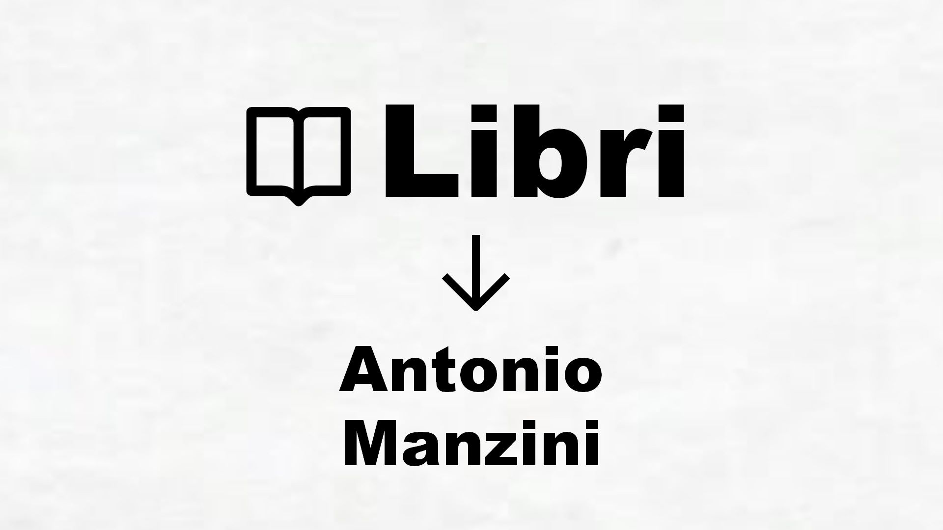 Libri di Antonio Manzini