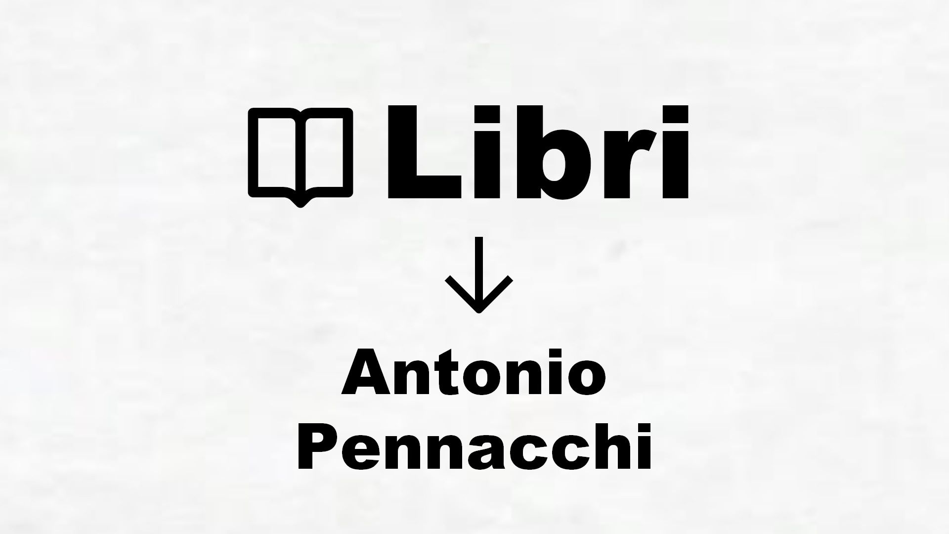 Libri di Antonio Pennacchi