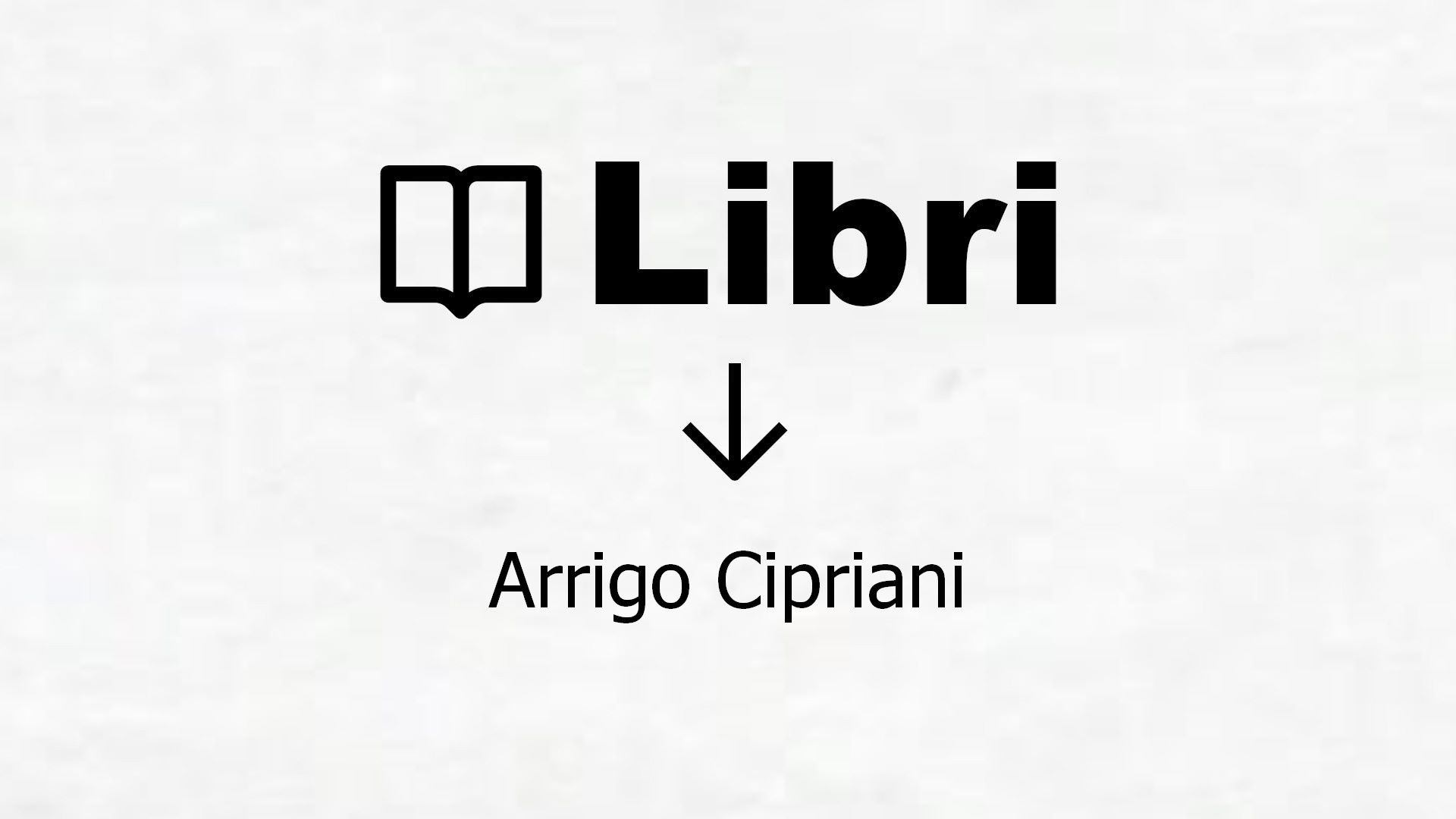 Libri di Arrigo Cipriani
