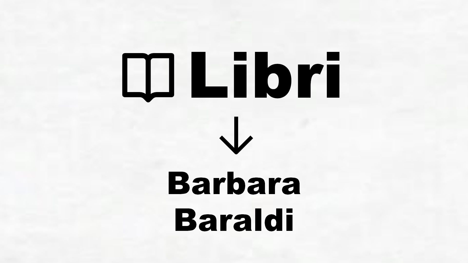 Libri di Barbara Baraldi