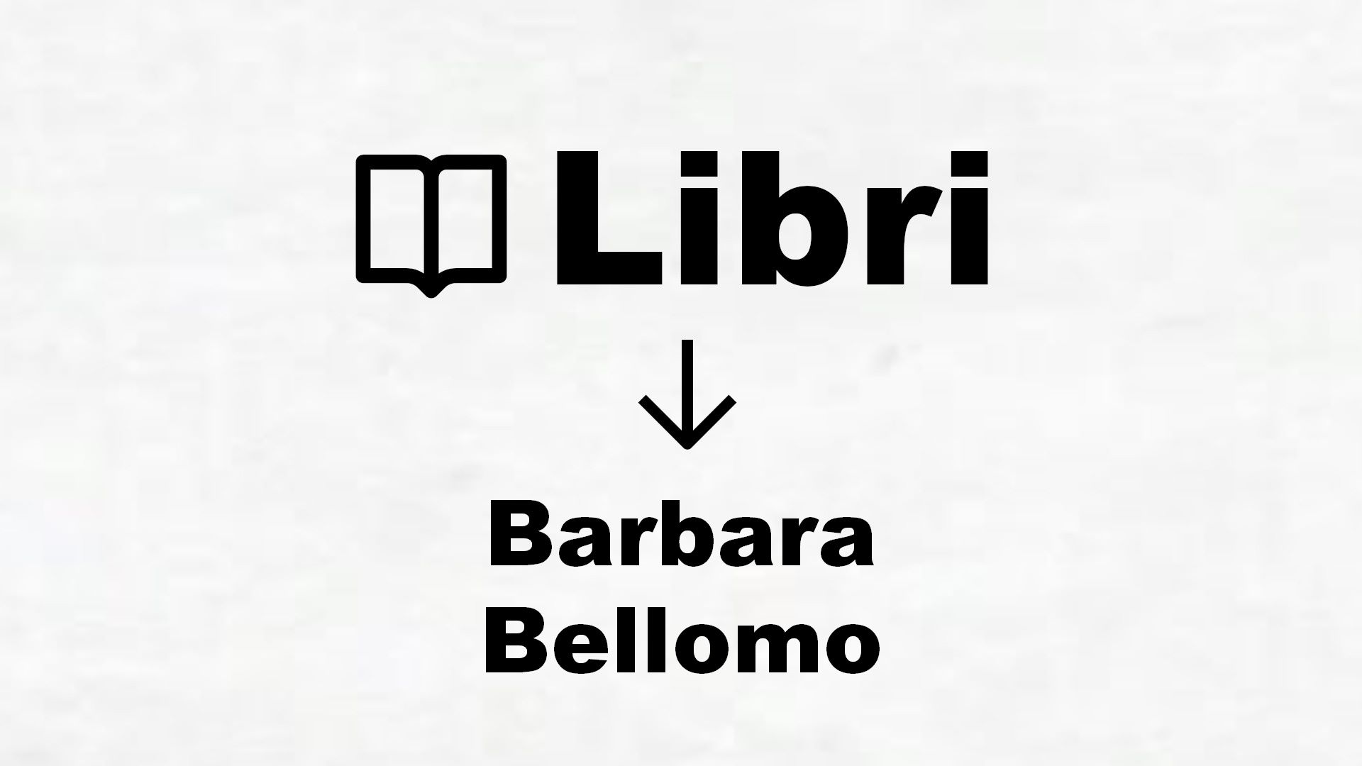 Libri di Barbara Bellomo