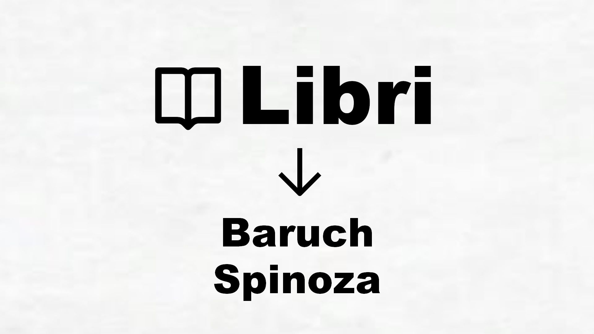 Libri di Baruch Spinoza
