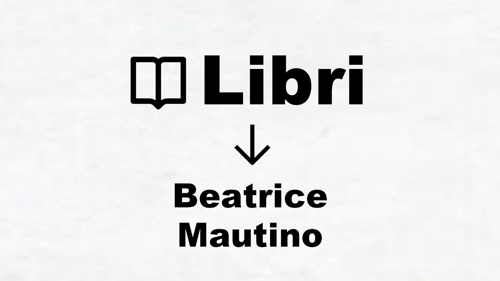 Libri di Beatrice Mautino