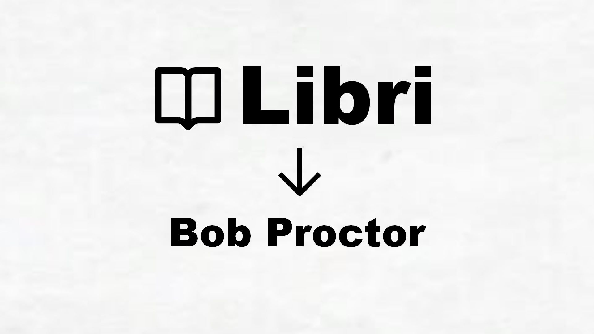 Libri di Bob Proctor