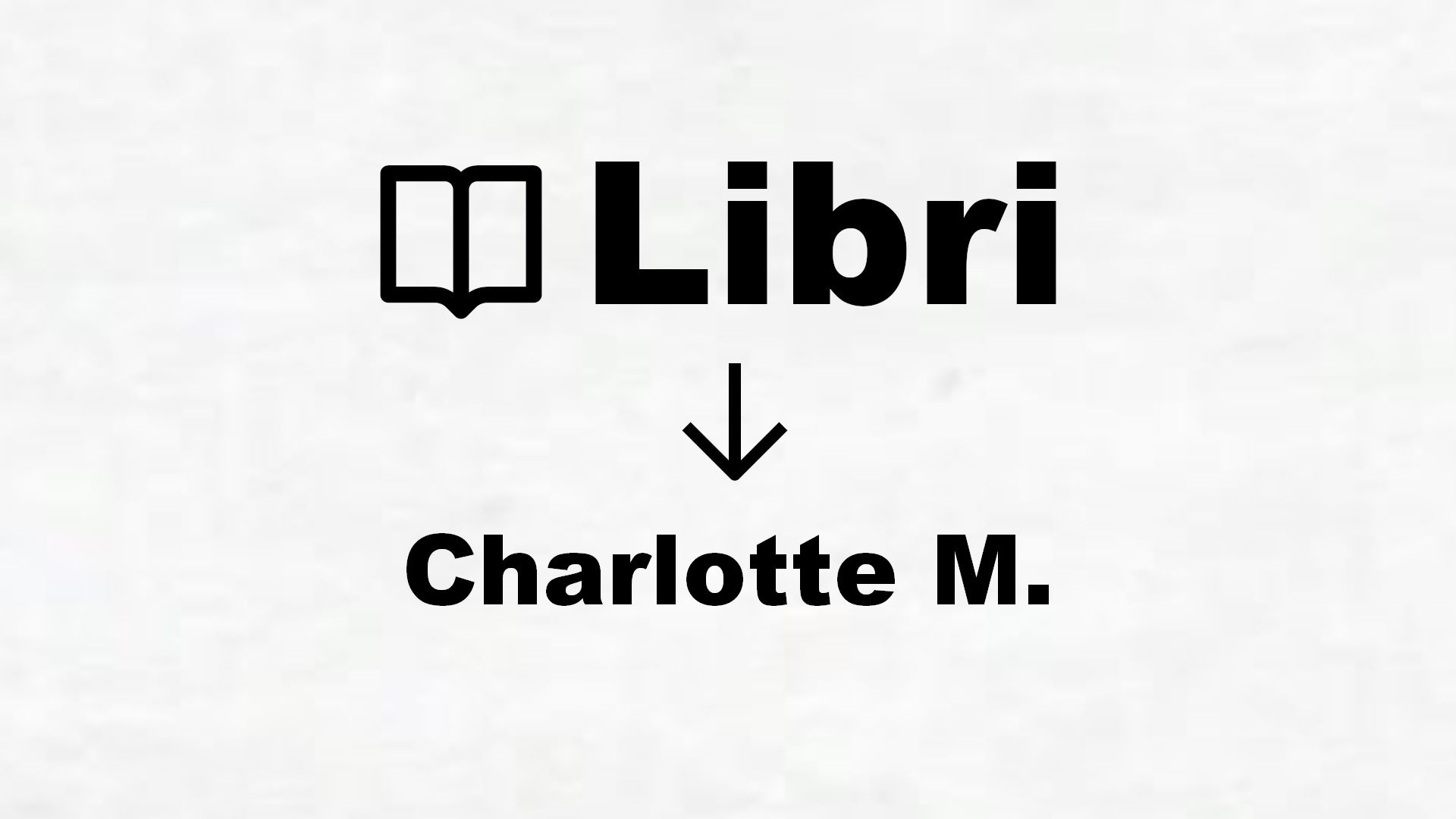 Libri di Charlotte M.