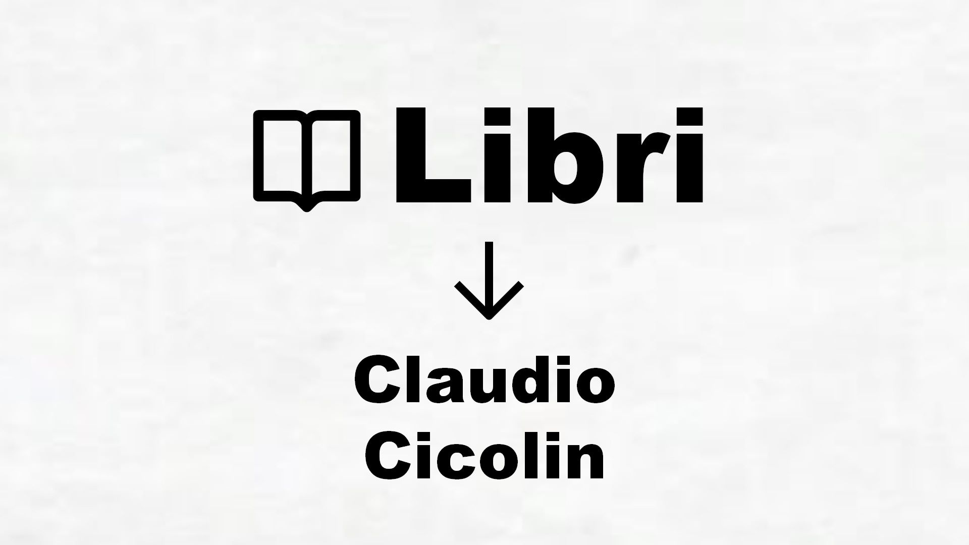 Libri di Claudio Cicolin