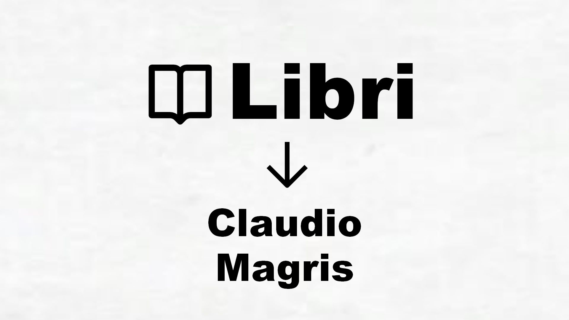 Libri di Claudio Magris
