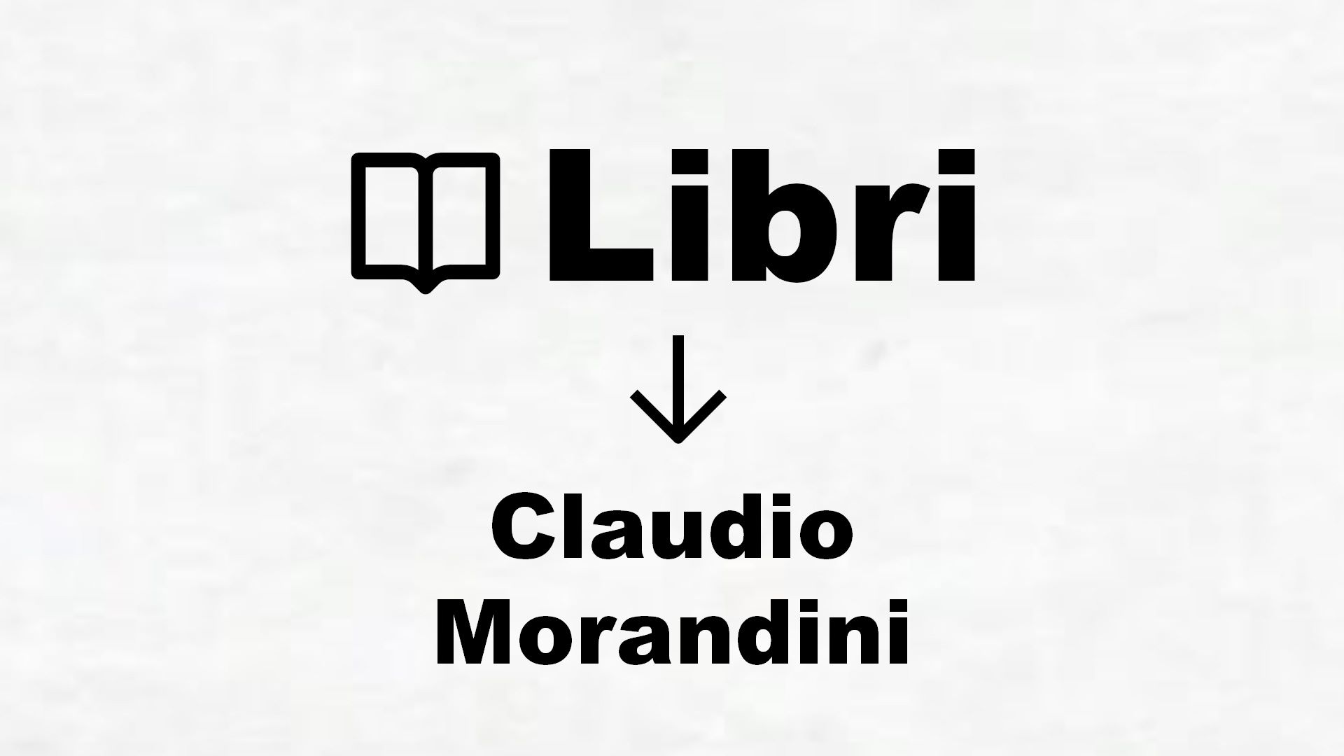 Libri di Claudio Morandini