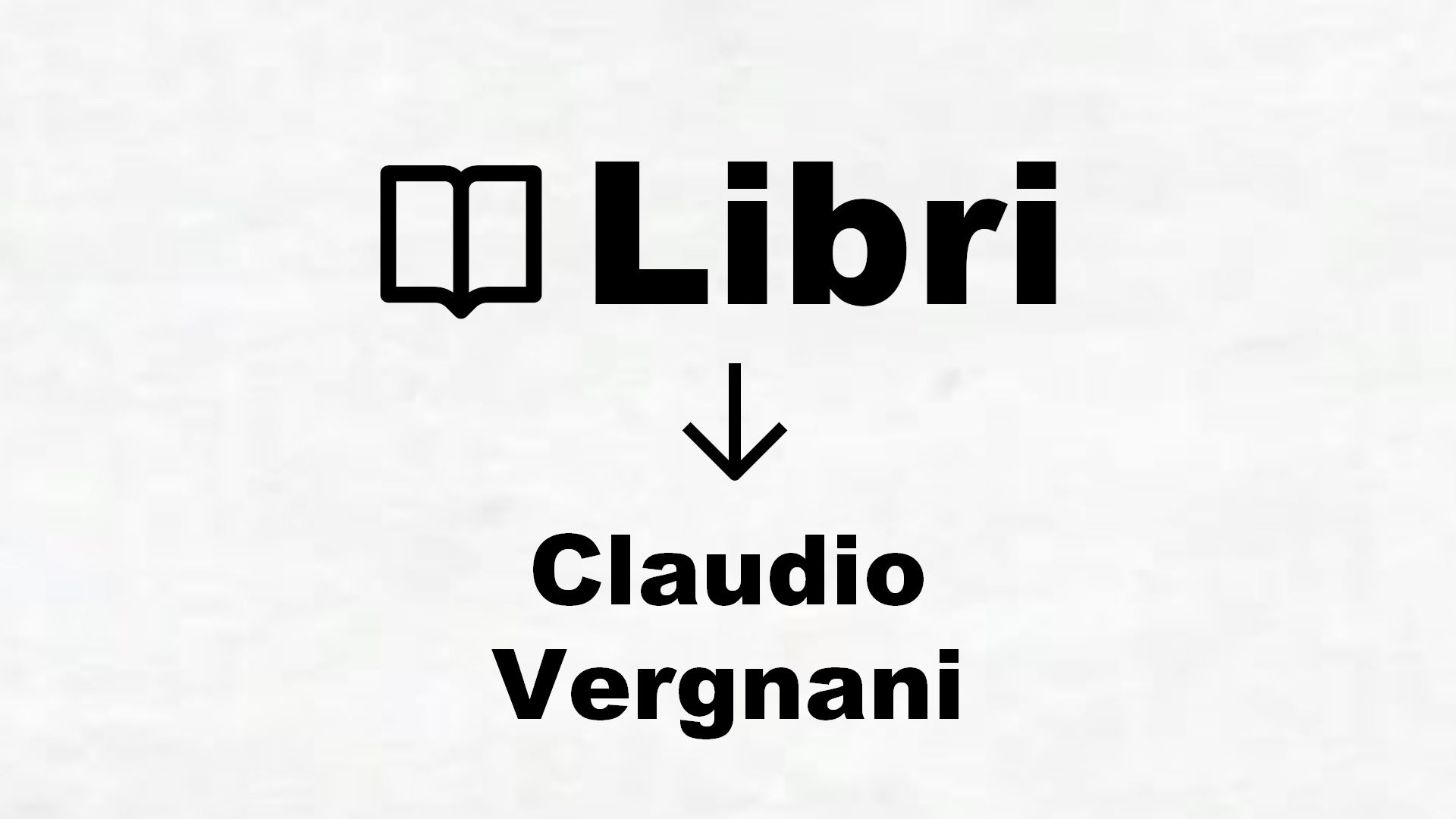 Libri di Claudio Vergnani