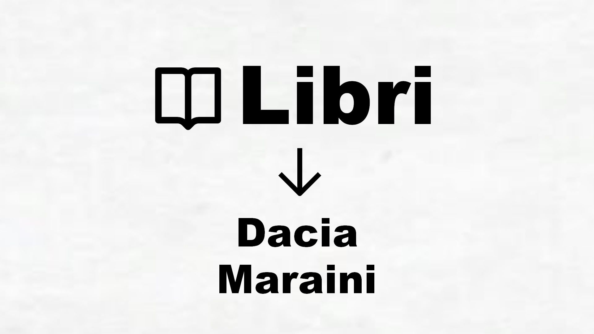 Libri di Dacia Maraini