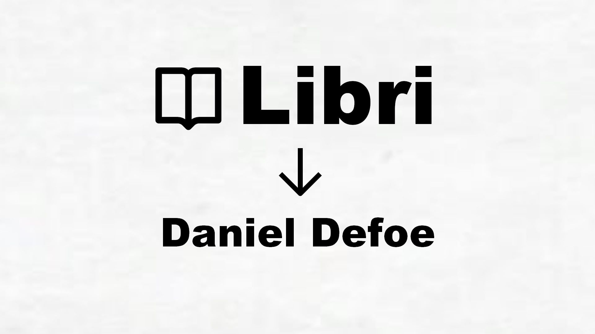 Libri di Daniel Defoe