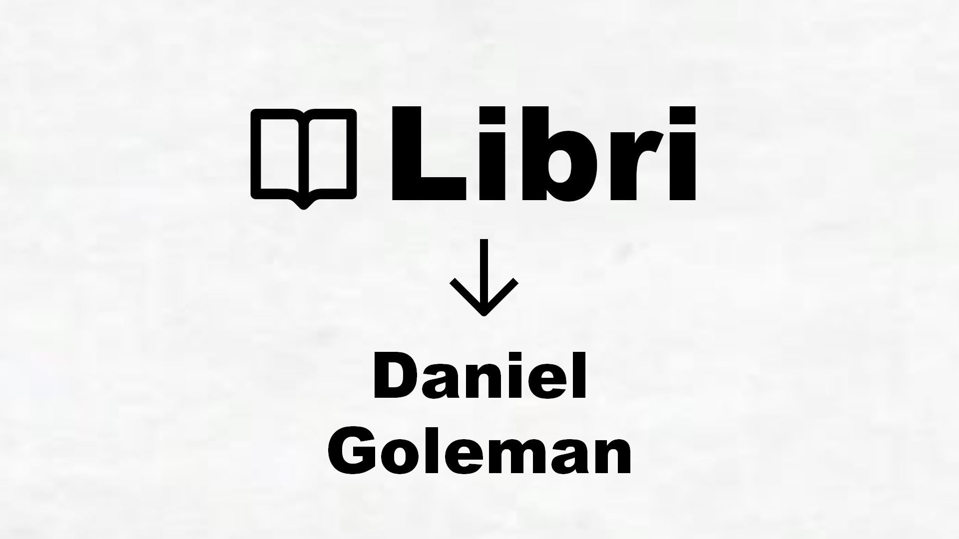 Libri di Daniel Goleman
