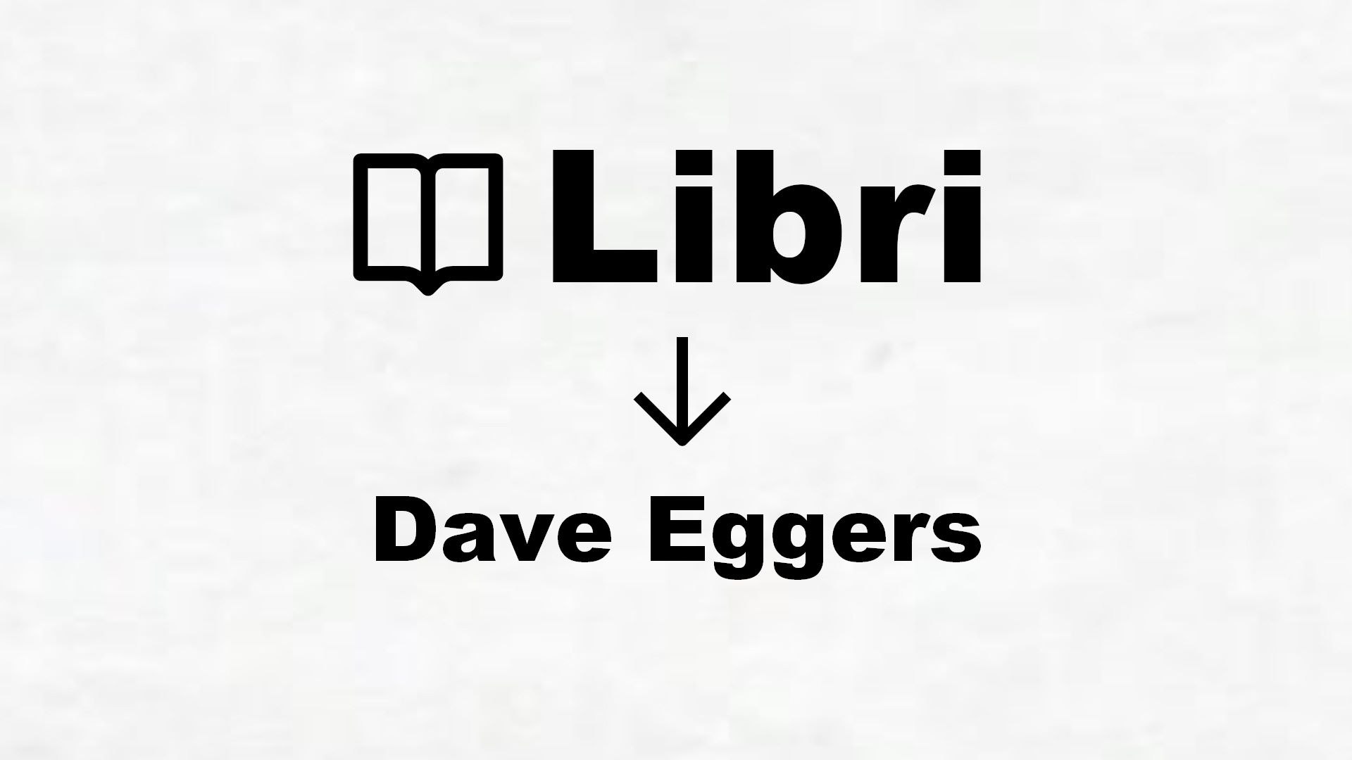 Libri di Dave Eggers