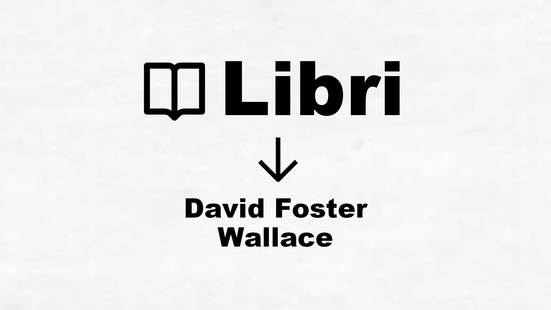 Libri di David Foster Wallace