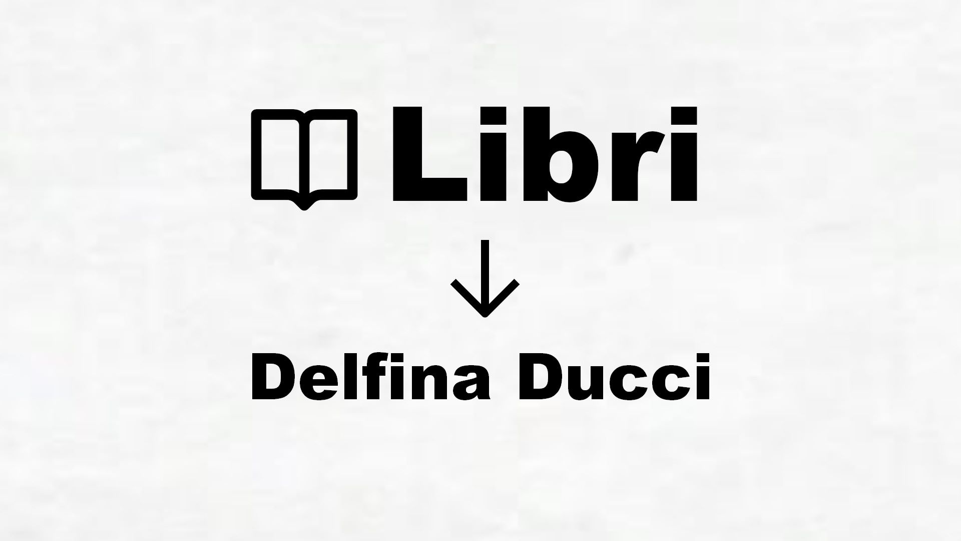 Libri di Delfina Ducci