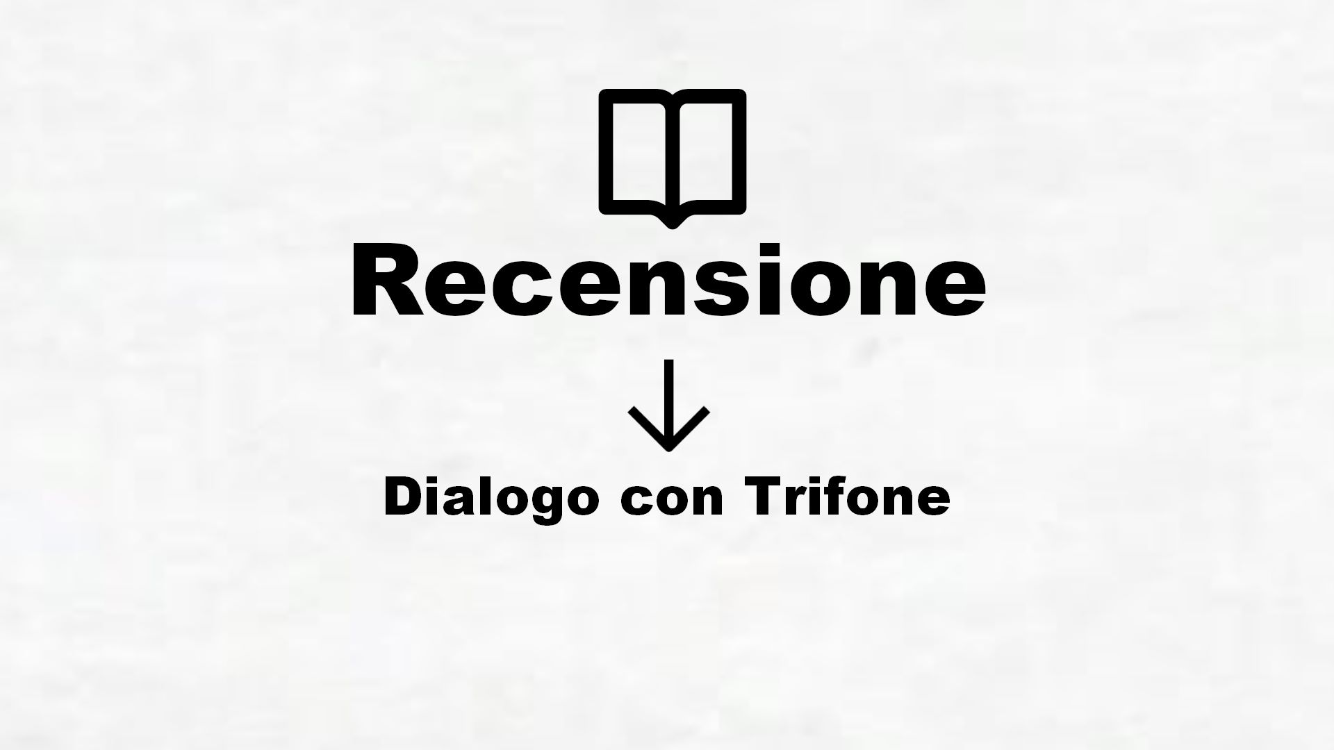 Dialogo con Trifone – Recensione Libro