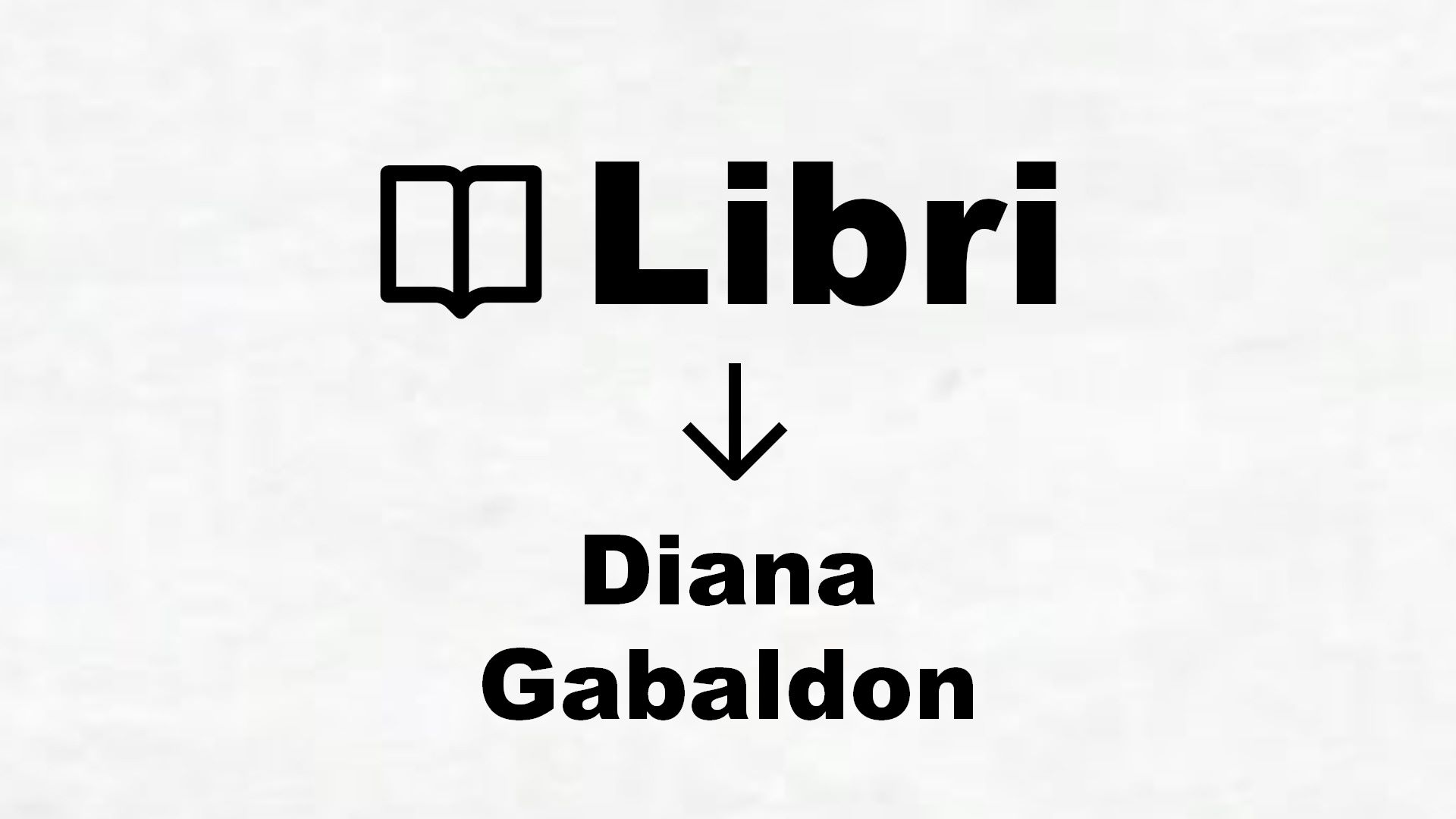 Libri di Diana Gabaldon
