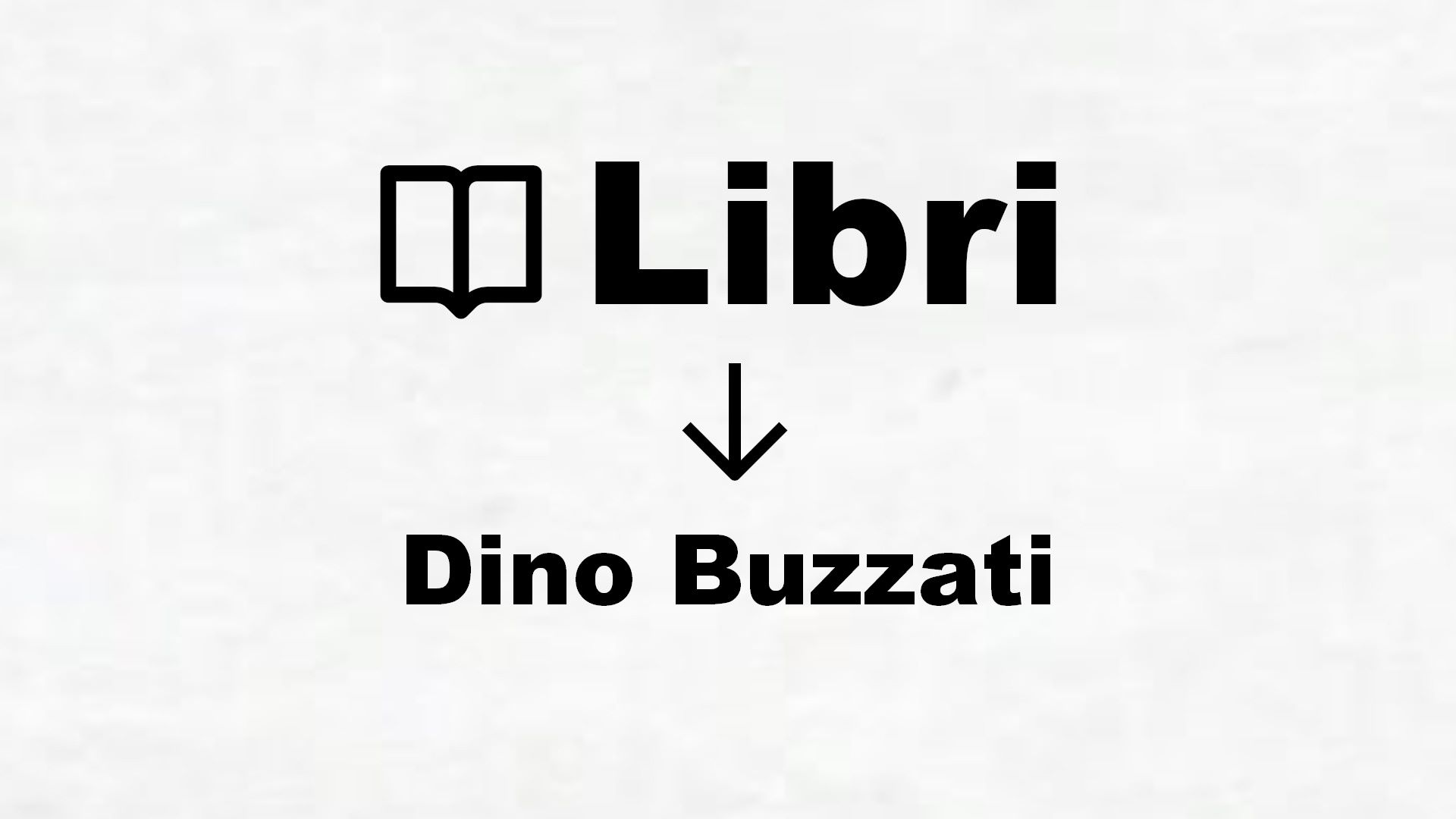 Libri di Dino Buzzati