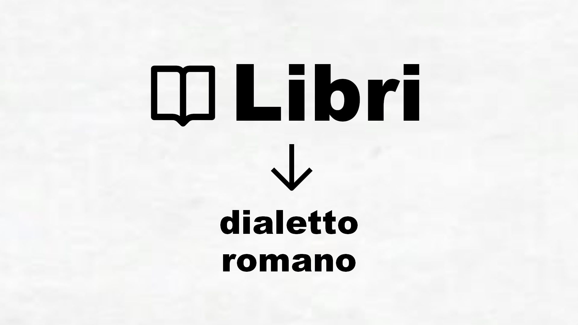 Dizionario dialetto romano
