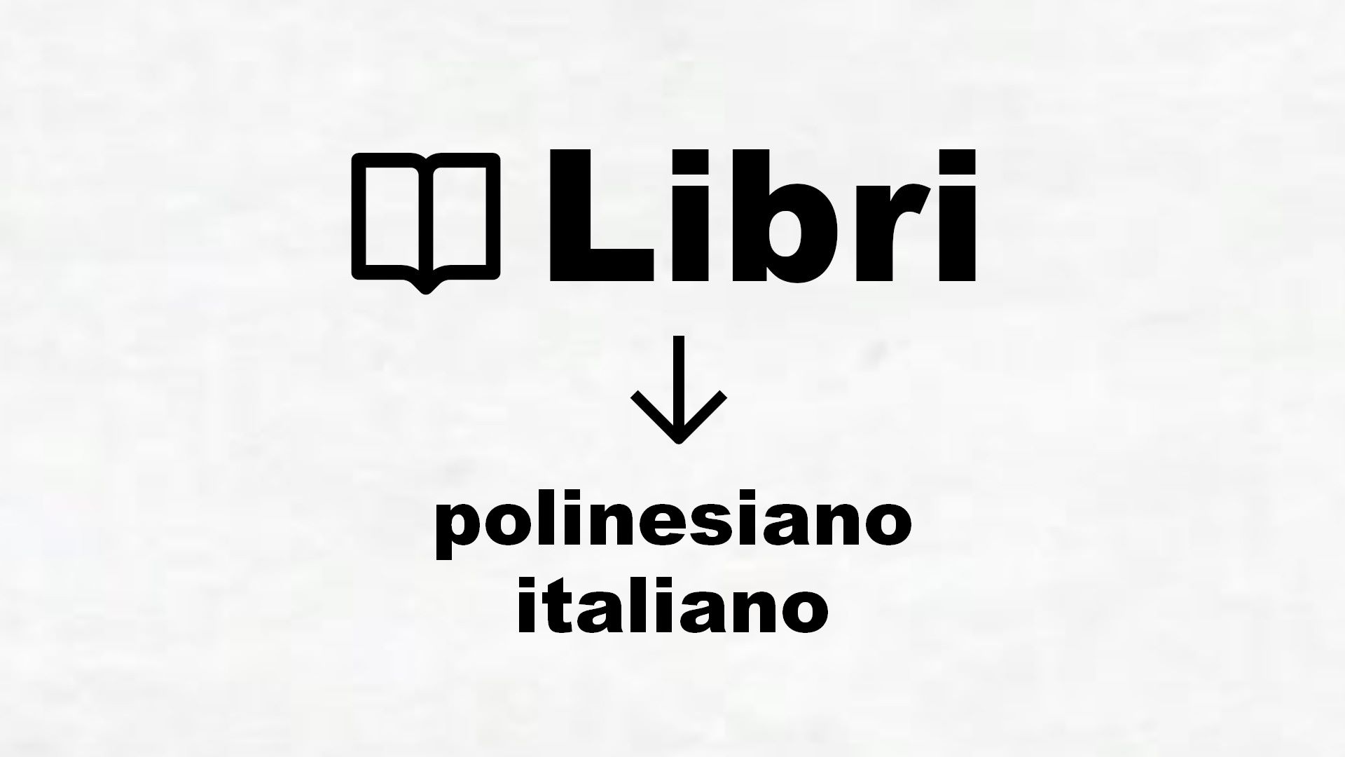 Dizionario polinesiano italiano