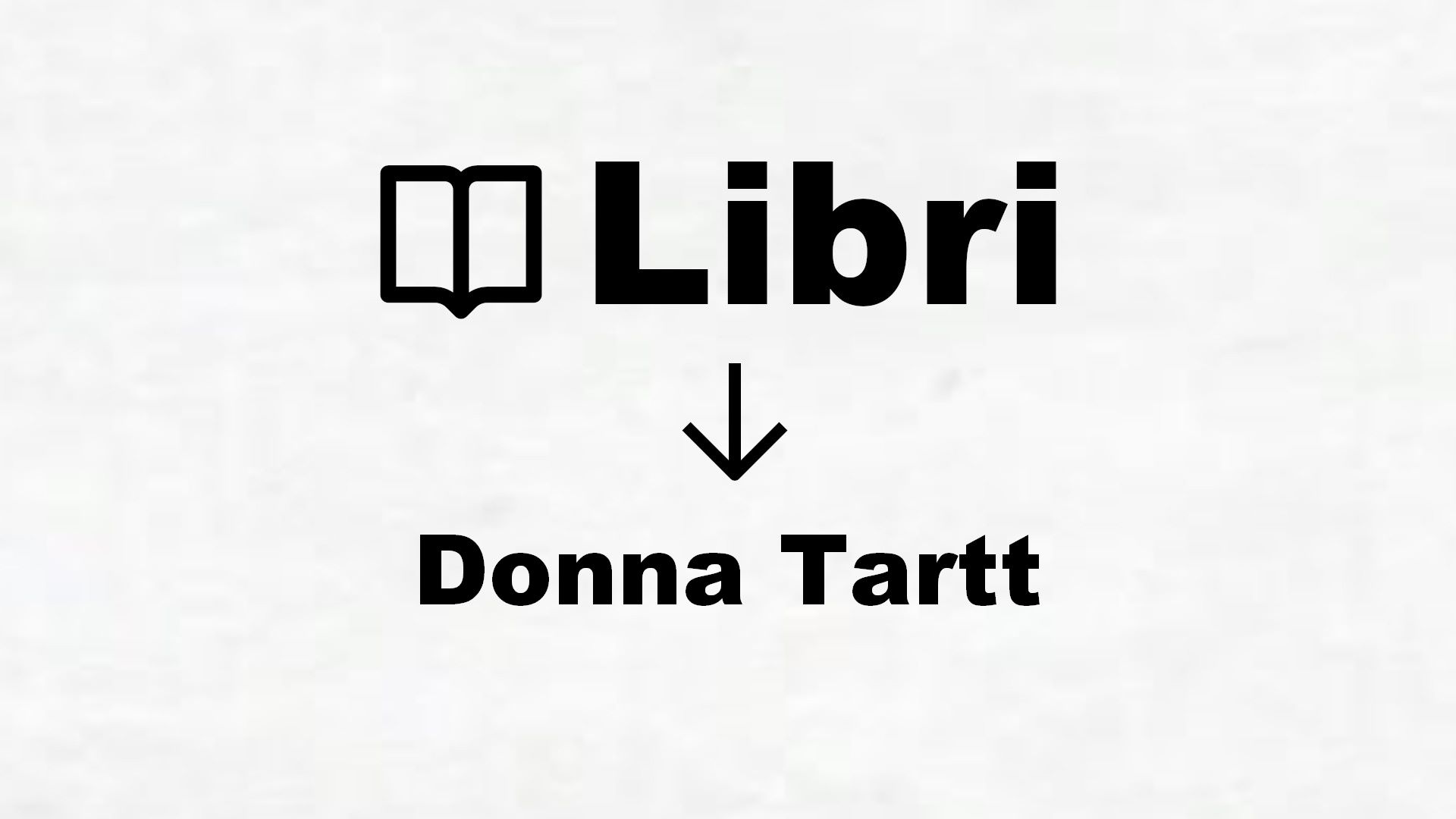 Libri di Donna Tartt