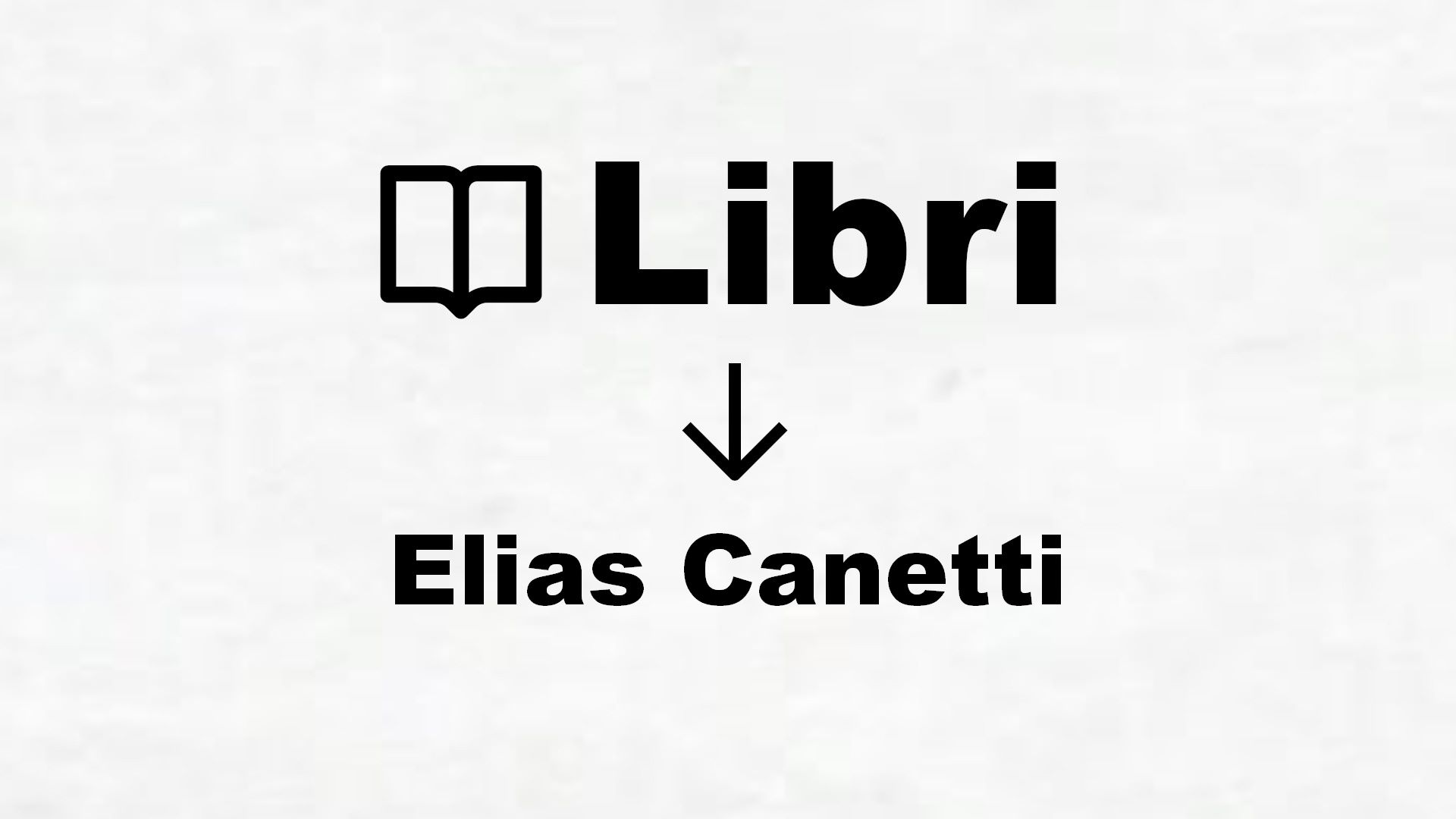 Libri di Elias Canetti