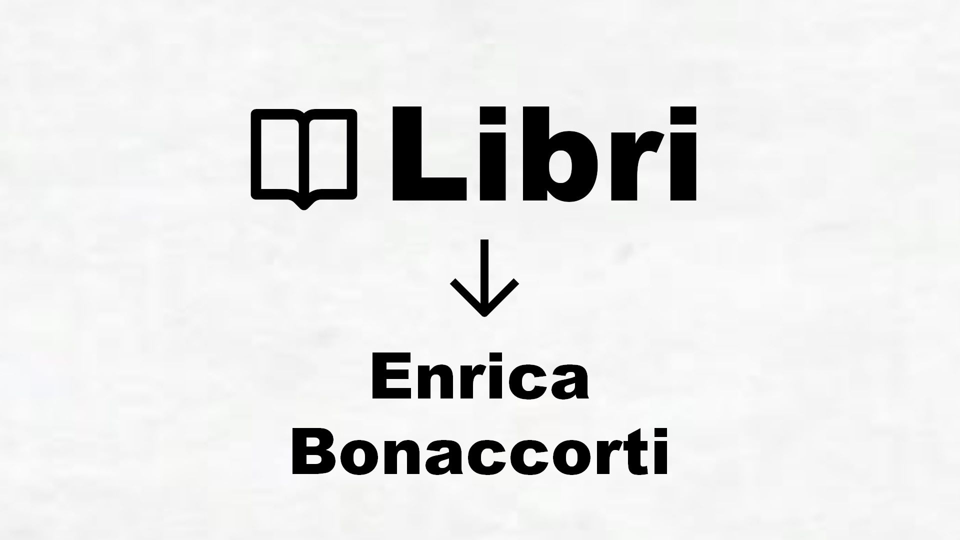 Libri di Enrica Bonaccorti