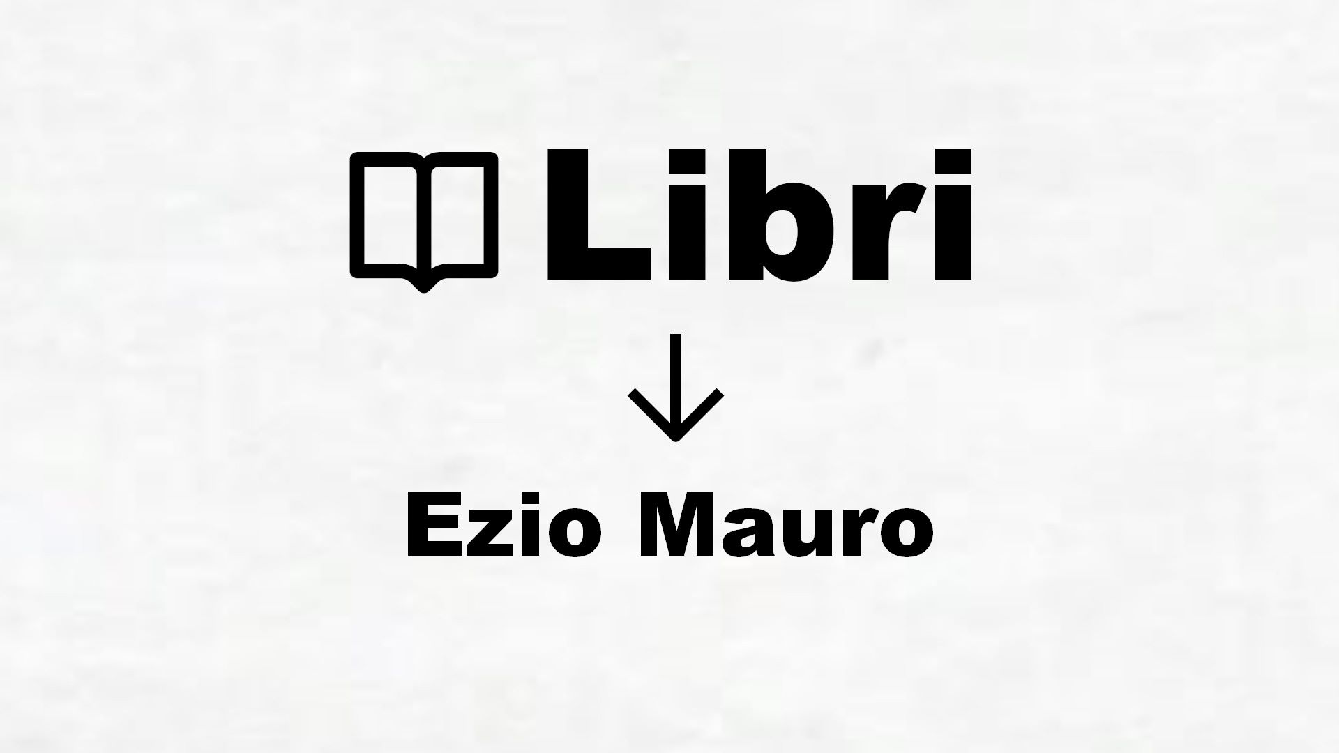 Libri di Ezio Mauro