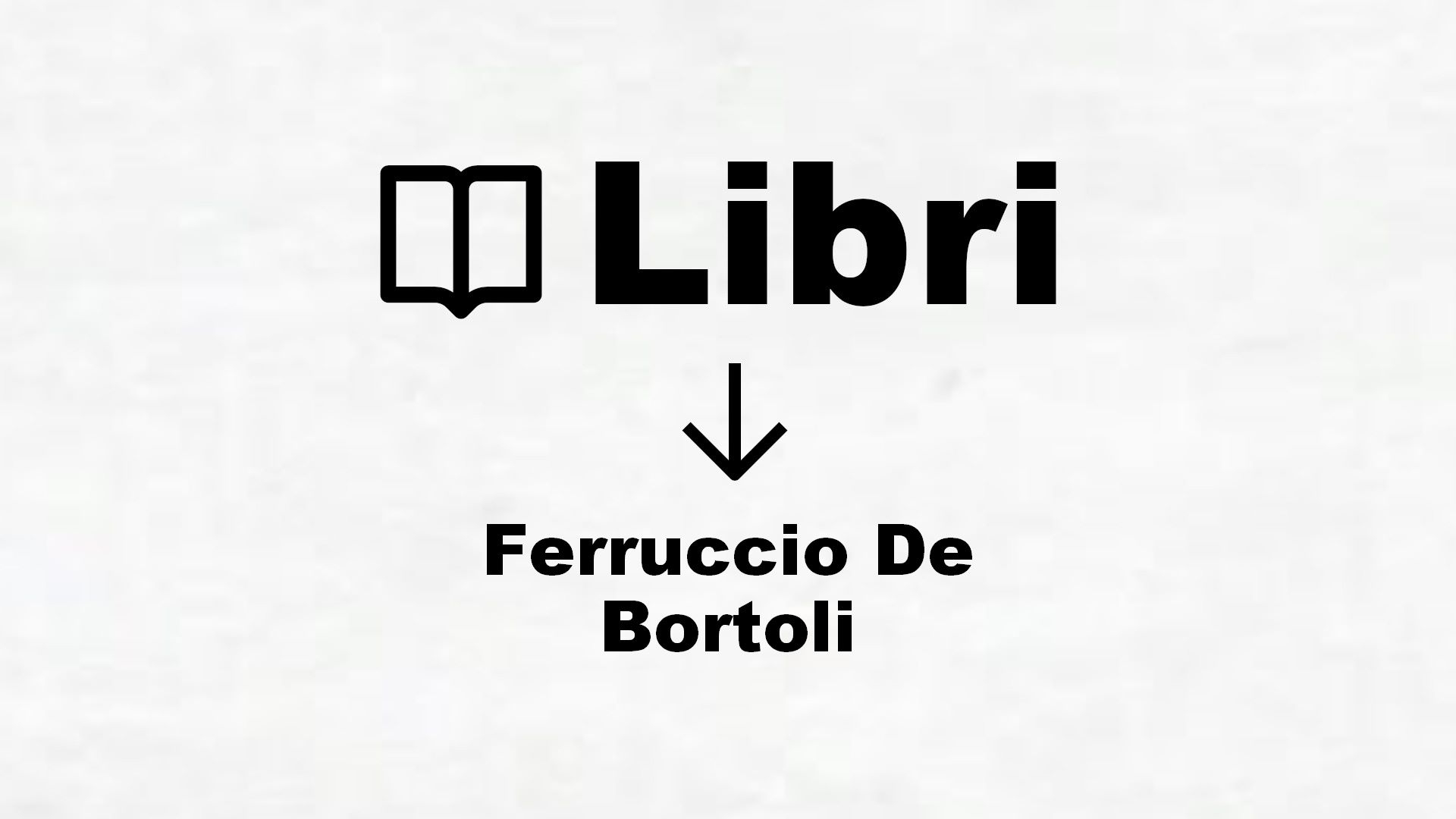 Libri di Ferruccio De Bortoli