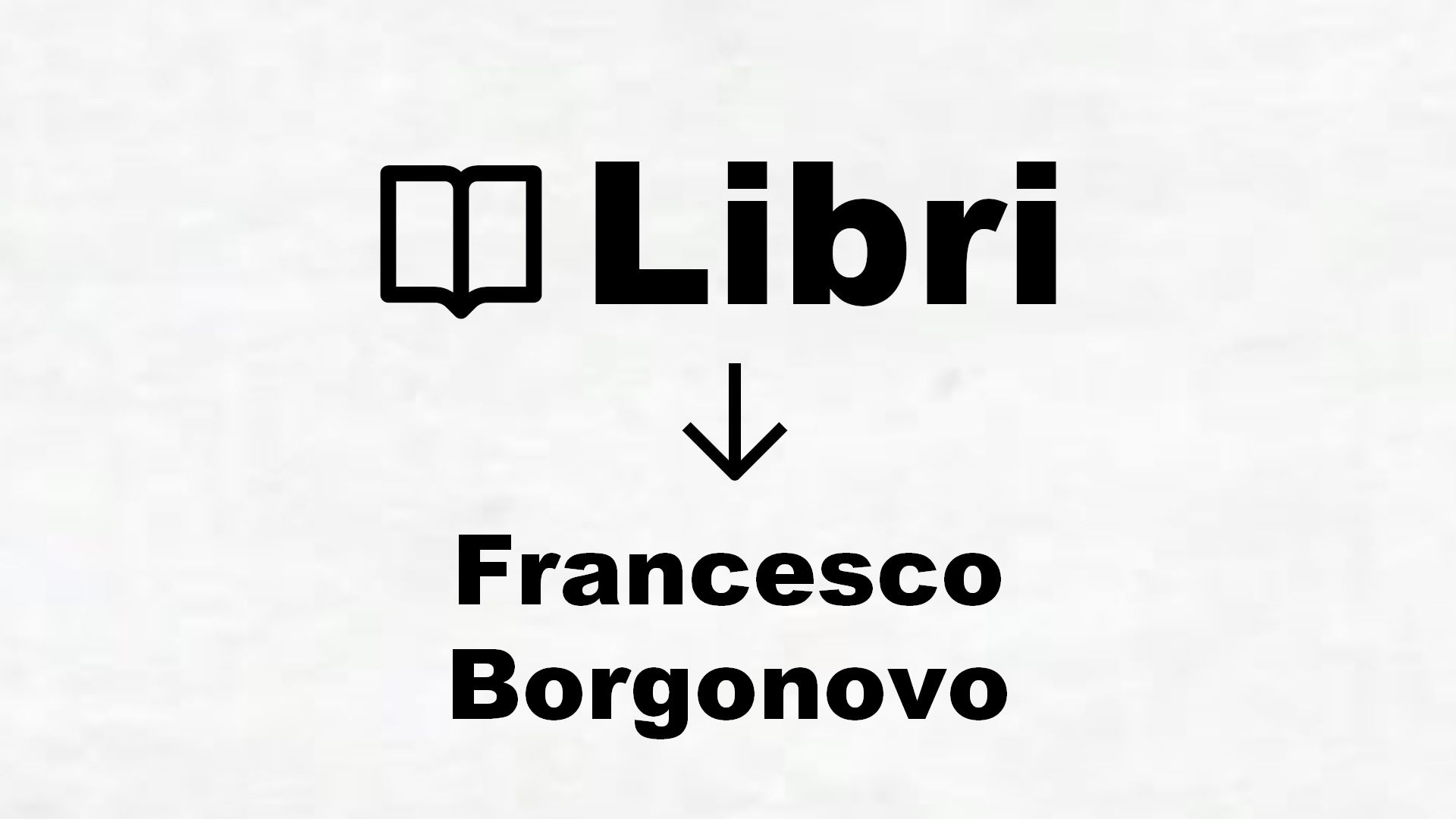 Libri di Francesco Borgonovo