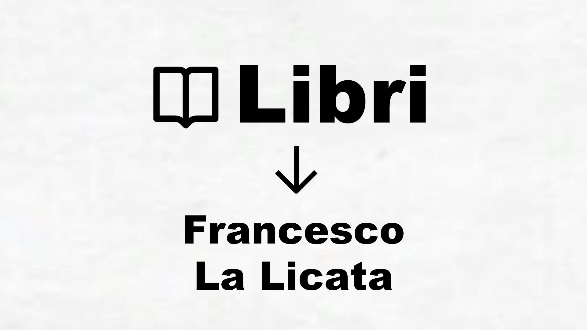 Libri di Francesco La Licata