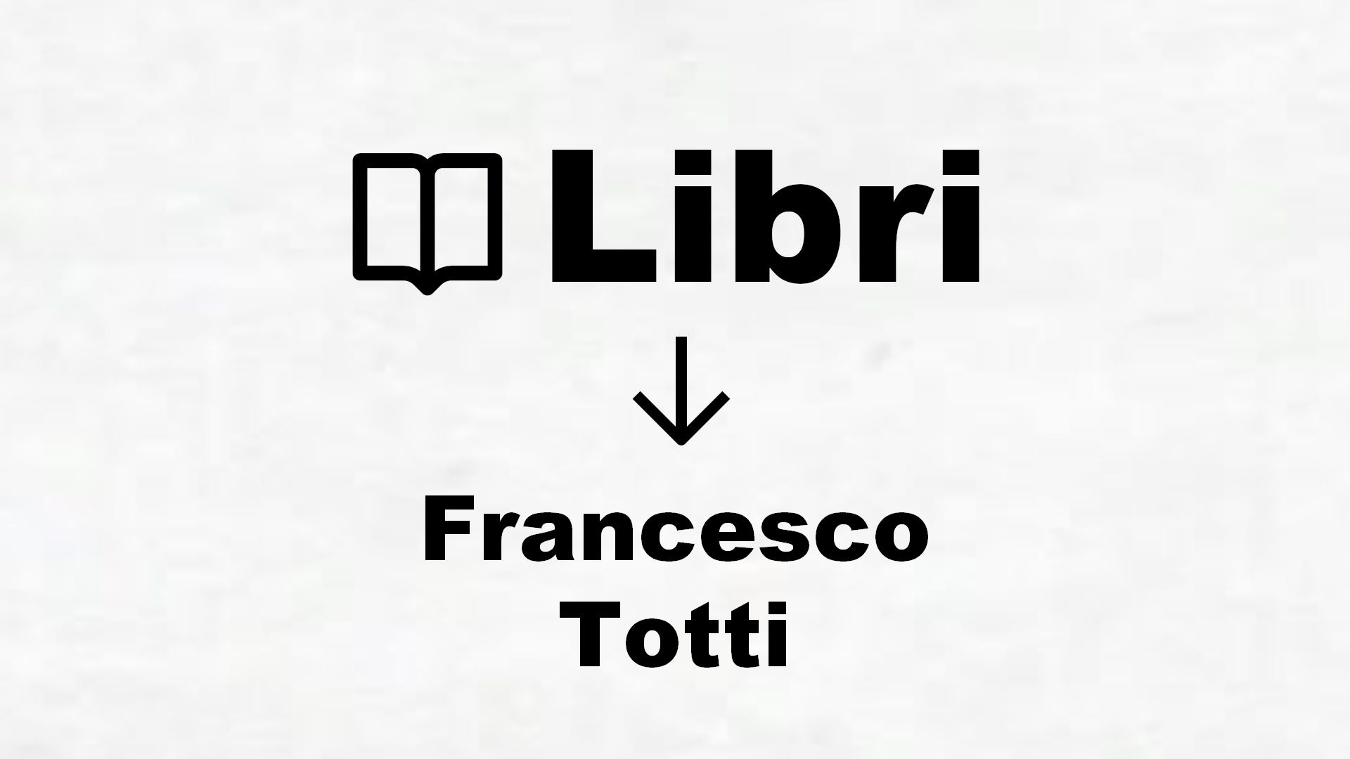 Libri di Francesco Totti
