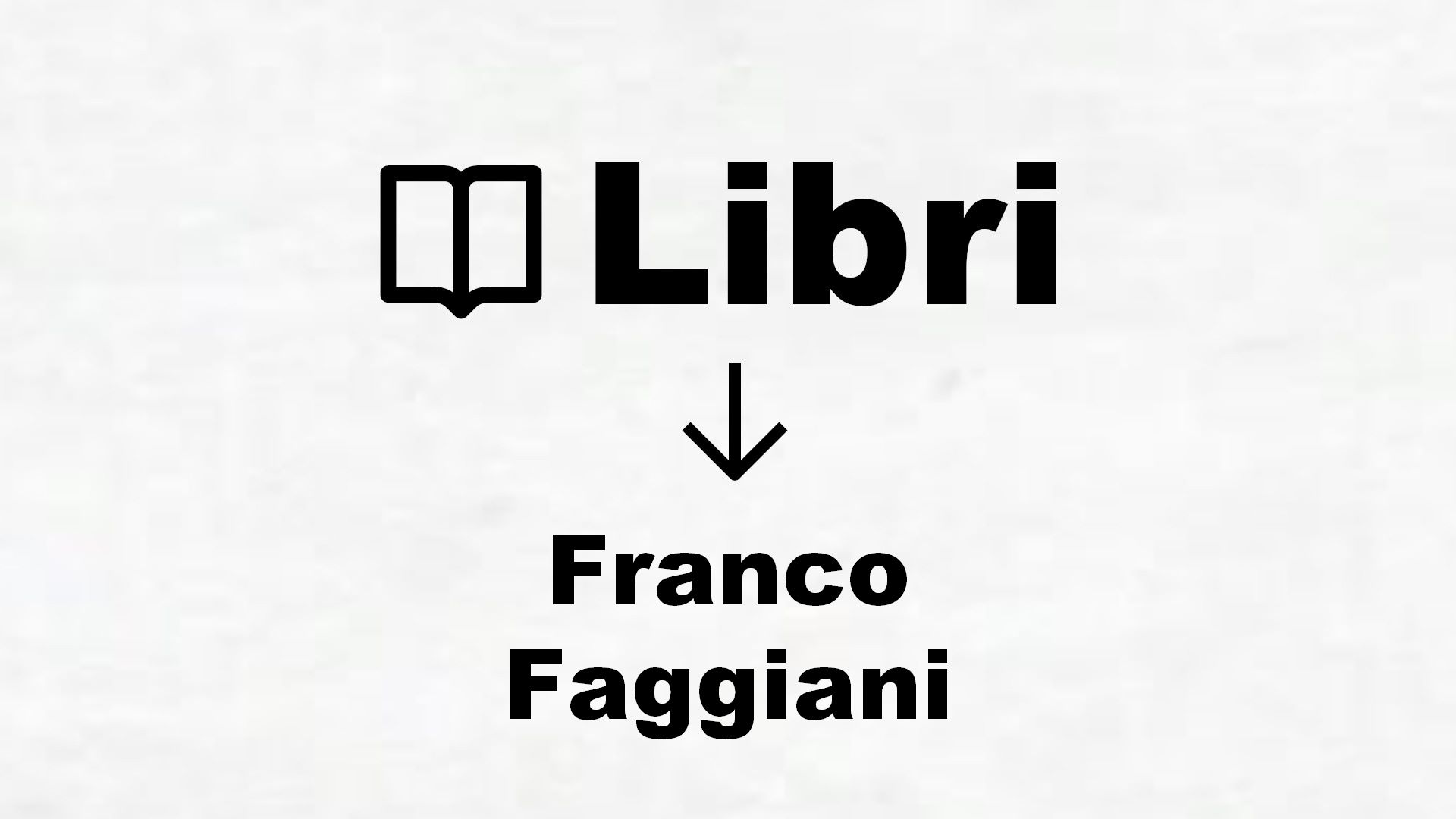 Libri di Franco Faggiani